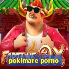 pokimare porno